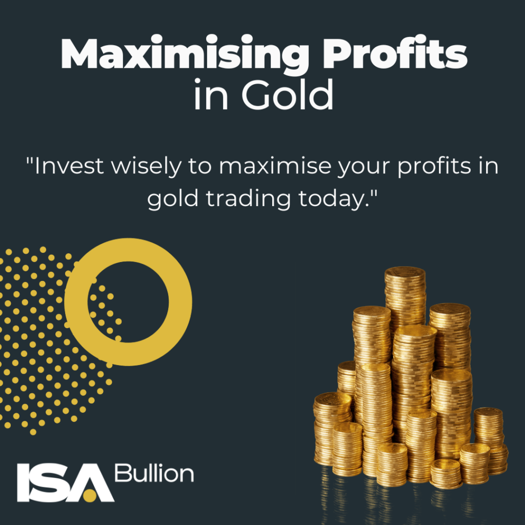 Stack of gold coins with the caption 'Maximising Profits in Gold,' promoting wise investments for better returns in gold trading through ISA Bullion.